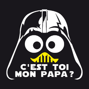 C'est toi mon papa? Design humour geek avec casque de Dark Vador et Personnage de Calimro mlangs.