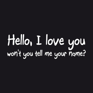 Hello, I love you, tell me your name, chanson des Doors  personnaliser.