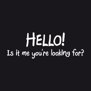 Citation de Lionel Richie, Hello is it me you're looking for, en typo manuscrite  personnaliser.