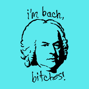 T-shirt Bach Bitches  imprimer soi-mme en ligne.