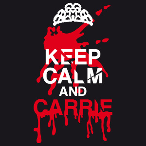 Keep calm and Carrie, référence à Stephen King et parodie de motif Keep Calm and Carry On.
