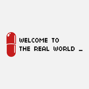 Welcome to the real world et pilule rouge  personnaliser, un design Matric et citation.