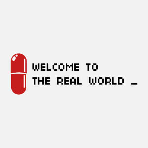 Welcome to the real world et pilule rouge  personnaliser, un design Matric et citation.