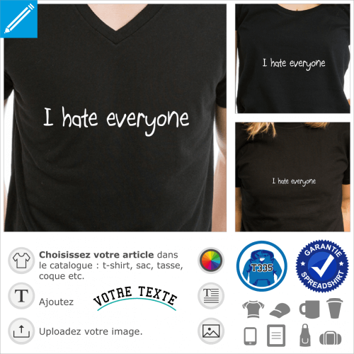 I hate everyone crit en typo ronde manuscrite  personnaliser et imprimer sur t-shirt ou tasse personnalise pour les mauvais jours.