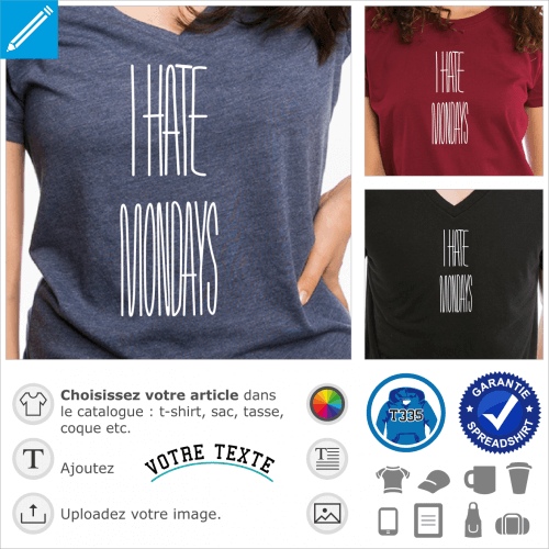 I hate mondays, un design pour les lundis  imprimer sur t-shirt ou tasse en ligne.