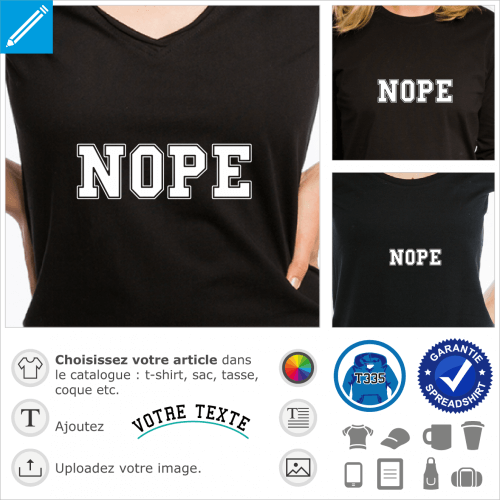 Nope, crit en majuscules en typo college, design  impriemr sur t-shirt.