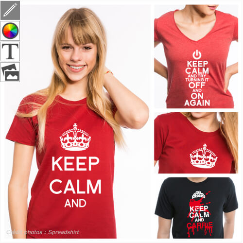 T-shirts keep calm personnaliss  crer soi-mme. Imprimez votre blague keep calm en ligne.