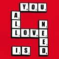 All you need is love, paroles de la chanson des Beatles composes en jetons de Scrabble.