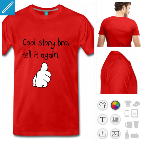 T-shirt cool story bro, tell it again, et pouce en l'air.