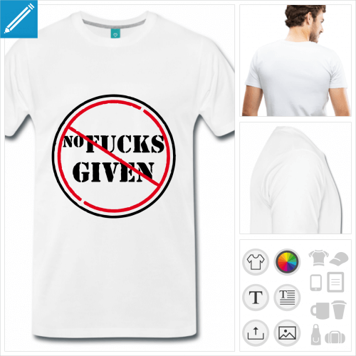 T-shirt I don't give a fuck, no fucks given, et panneau interdiction,  imprimer en ligne.