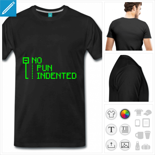 T-shirt informatique, motif dveloppeur no pun indented, crit en pixels.