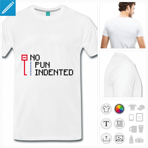 T-shirt nerd dveloppeur, no pun indented, t-shirt programmation  imprimer en ligne.