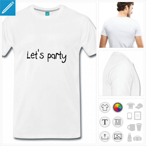T-shirt party, let's party,  imprimer et porter pour fte et week-end.