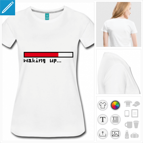 t-shirt femme waking loading  personnaliser, impression unique